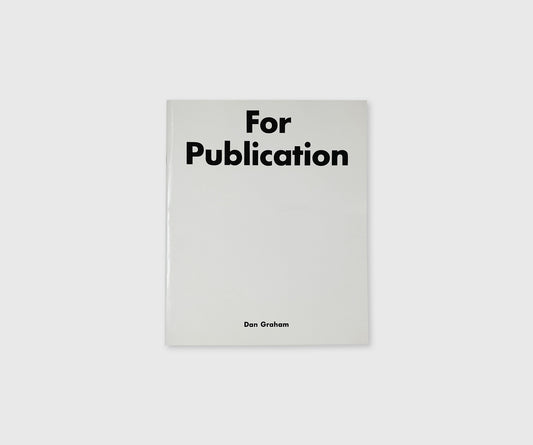 Dan Graham: For Publication