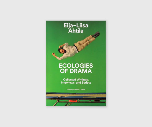 Eija-Liisa Ahtila: Ecologies of Drama