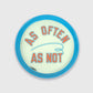 Lawrence Weiner: AS OFTEN AS NOT
